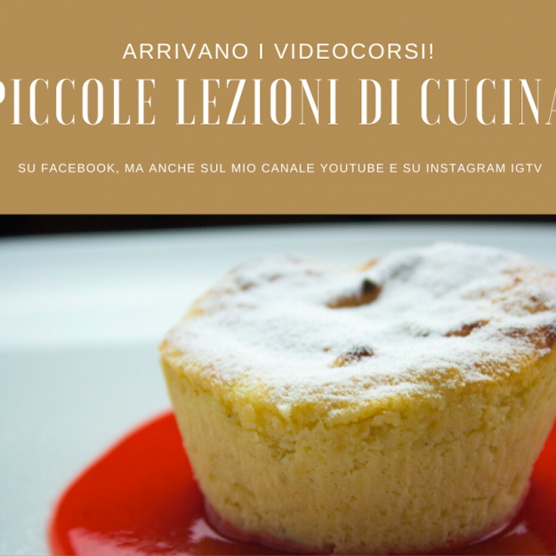 Piccole videolezioni di cucina da Cucino di Te Piccole videolezioni di cucina da Cucino di Te